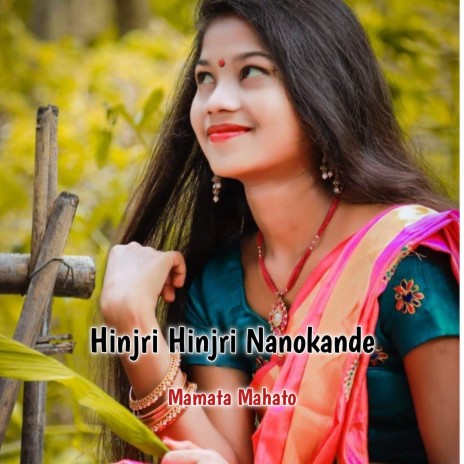 Hinjri Hinjri Nanokande (Khortha) | Boomplay Music