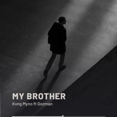 My Brother ft. Gozman | Boomplay Music