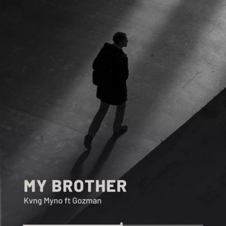 My Brother ft. Gozman galantino | Boomplay Music