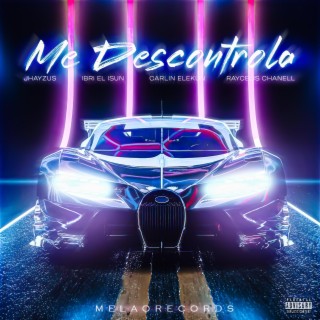 Me descontrola ft. Ibri El Isun, Carlin Elekun & Raycelis Chanell lyrics | Boomplay Music