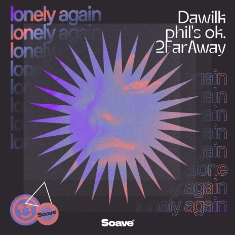 Lonely Again ft. phil's ok. & 2FarAway | Boomplay Music