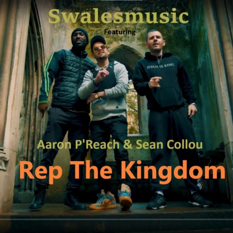 Rep The Kingdom ft. Aaron P'Reach, Sean Culloo & Saint CJ | Boomplay Music