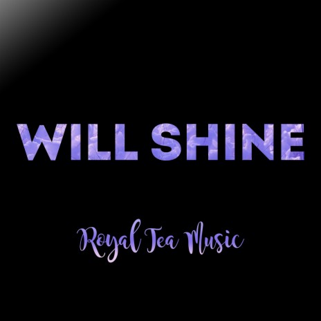 Will Shine | Boomplay Music