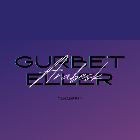 Gurbet Eller | Boomplay Music