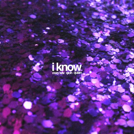 i know ft. qioh & qulan | Boomplay Music