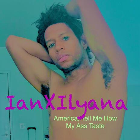 America, Tell Me How My Ass Taste | Boomplay Music