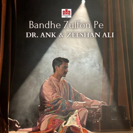 Bandhe Zulfon Pe ft. Dr. ANK | Boomplay Music