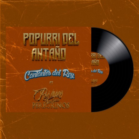 Popurrí del Antaño ft. Rey Lopez Y Sus Nuevos Peregrinos | Boomplay Music