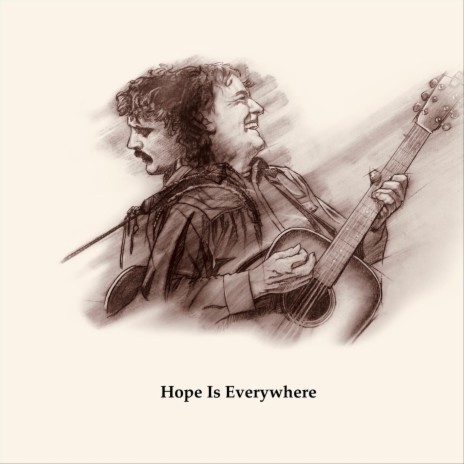 Hope Is Everywhere | Boomplay Music