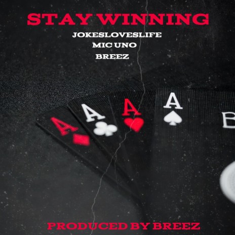 Stay Winning ft. Jokesloveslife & Mic Uno | Boomplay Music