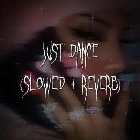 just dance (slowed + reverb) ft. brown eyed girl | Boomplay Music