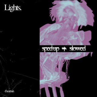 Lights (Sped Up Remix) lyrics | Boomplay Music