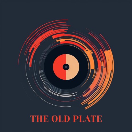 THE OLD PLATE | Boomplay Music