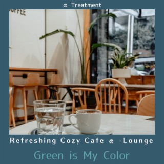 Refreshing Cozy Cafe Α -lounge - Green Is My Color