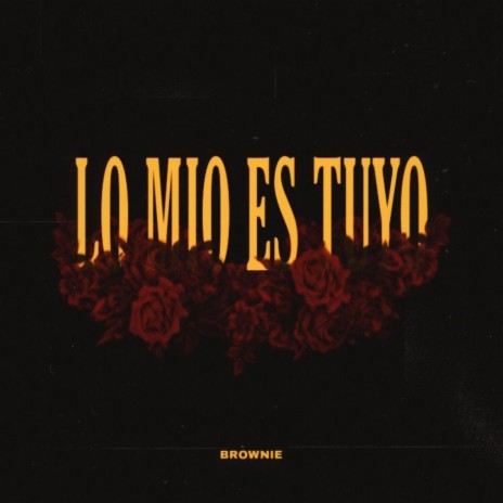 Lo Mío Es Tuyo | Boomplay Music