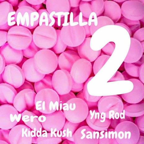EMPASTILLA2 | Boomplay Music