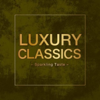 Luxury Classics -Sparkling Taste-