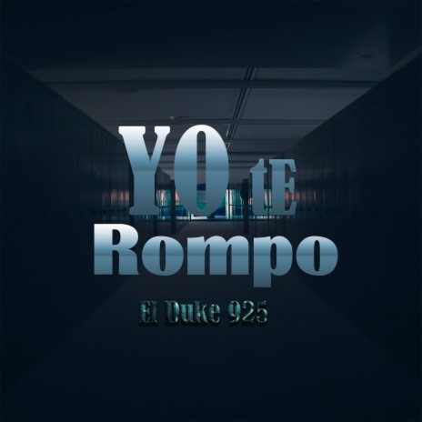 Yo Te Rompo | Boomplay Music
