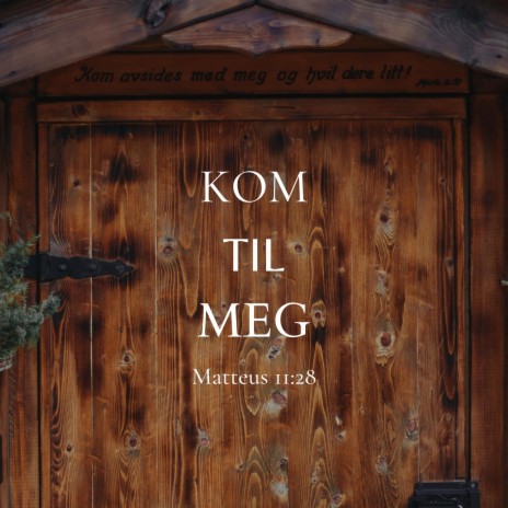 Kom Til Meg