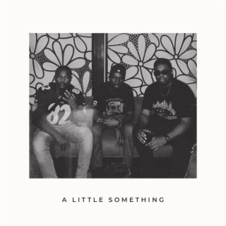 A Little Something lyrics | Boomplay Music
