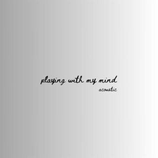 Playing With My Mind (Acoustic)