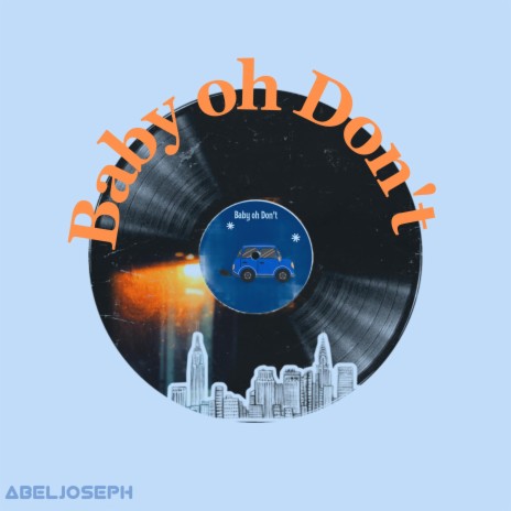 Baby oh Don't | Boomplay Music