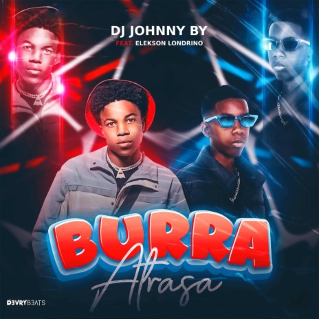 Burra Atrasa (feat. Elekson Londrino) | Boomplay Music