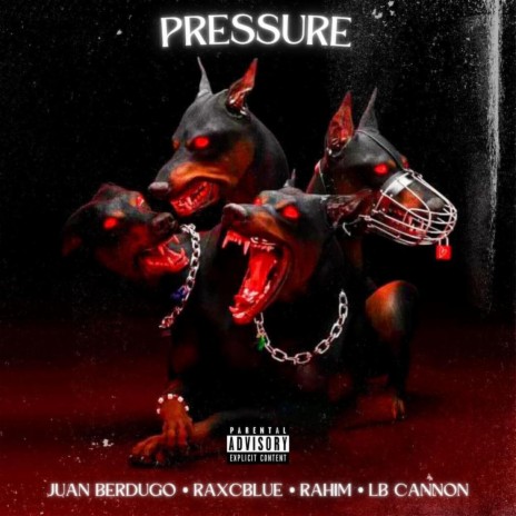 Pressure ft. LB Cannon, Raxcblue & Juan Berdugo