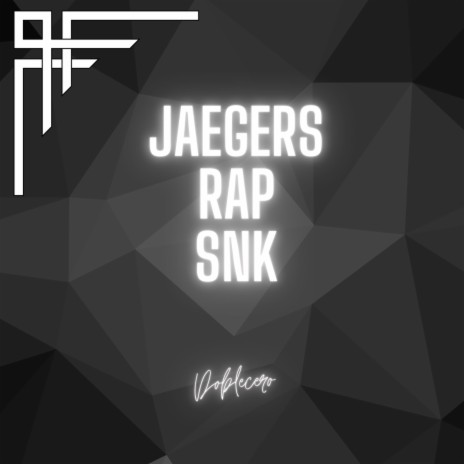 Jaegers Rap Snk | Boomplay Music