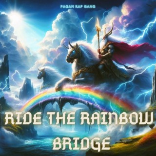 Ride the Rainbow Bridge