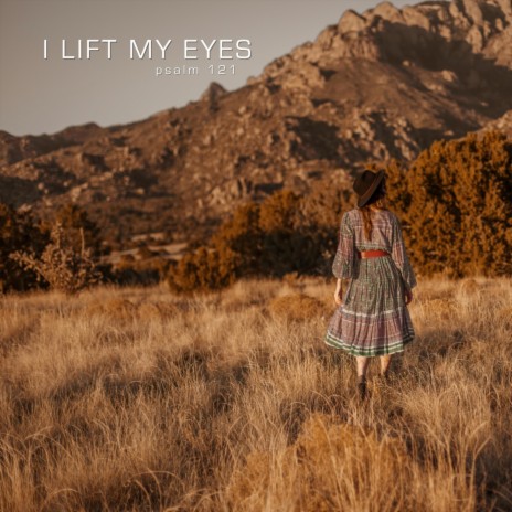 I Lift My Eyes (Psalm 121) | Boomplay Music