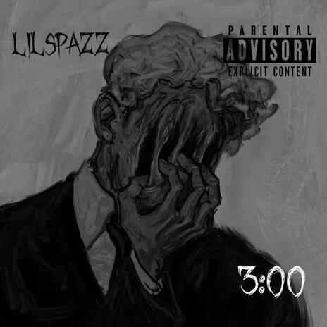 Lil Spazz-3:00 | Boomplay Music