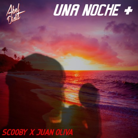 Una Noche + (feat. Juan Oliva) | Boomplay Music