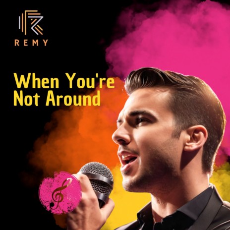 When You're Not Around | Boomplay Music