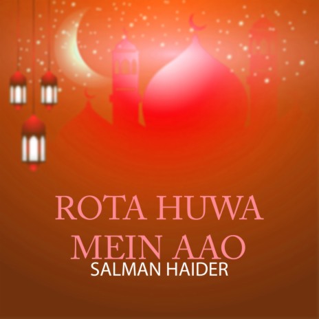 Rota Huwa Mein Aao | Boomplay Music