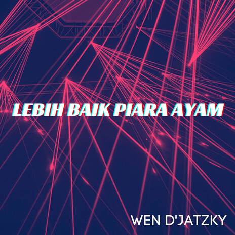 Lebih Baik Piara Ayam | Boomplay Music