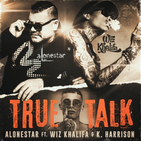 True Talk (feat. Wiz Khalifa & K Harrison) [Alonestar Remix] | Boomplay Music