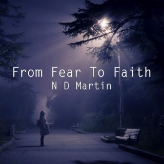 From Fear to Faith