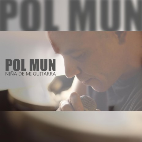 Pol Mun Niña de mi guitarra | Boomplay Music