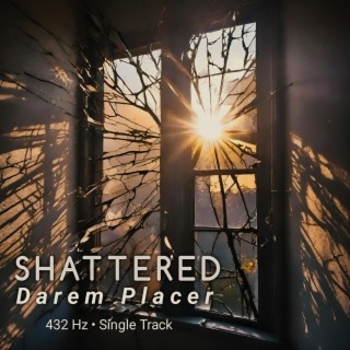 Shattered