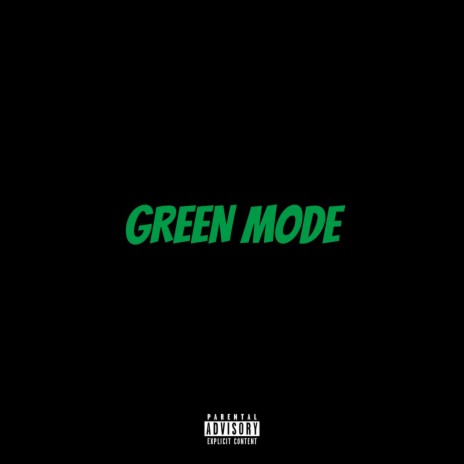 GREEN MODE | Boomplay Music