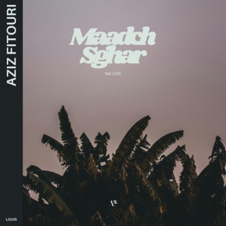 Maadch Sghar (feat. LOUIS) | Boomplay Music