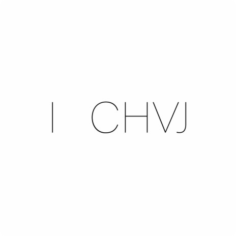 I CHVJ | Boomplay Music