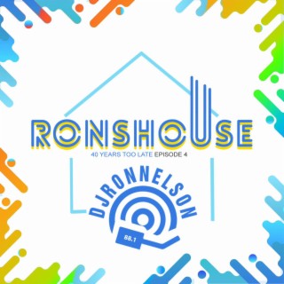 Ronshouse (40 Years Too Late Episode #4)