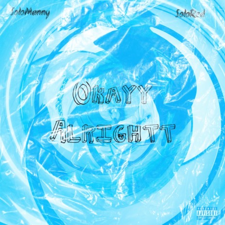 Okayy Alrightt ft. SoloRed | Boomplay Music