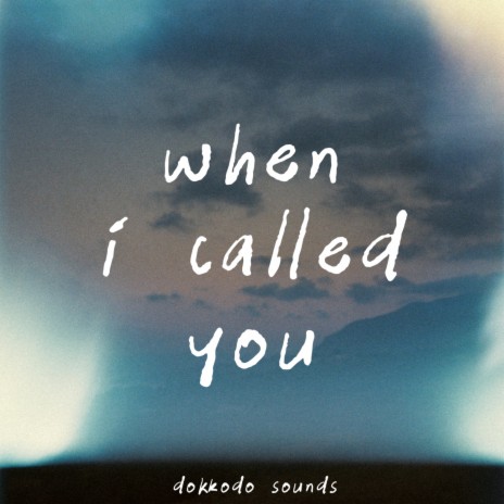 When I Called You | Boomplay Music