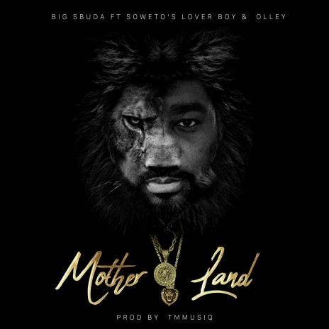 Motherland ft. Soweto's Loverboy & Olley | Boomplay Music