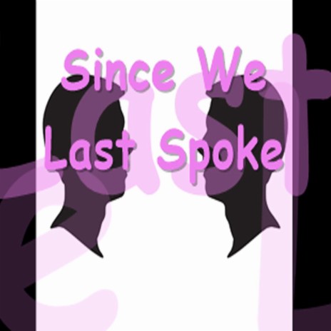 Since We Last Spoke ft. Joeyy, Tek Lintowe & b3njamintaylor | Boomplay Music