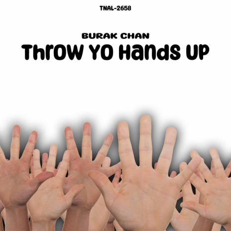 Throw Yo Hands Up | Boomplay Music