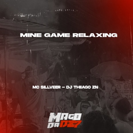 MINI GAME RELAXING ft. MC SILLVEER | Boomplay Music